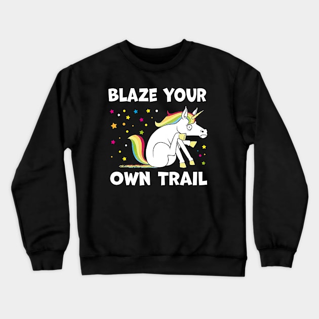 Blaze Your Own Trail Crewneck Sweatshirt by TheDesignDepot